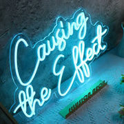 Causing The Effect Neon Sign