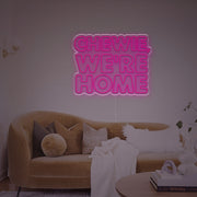 Chewie We Are Home LED Neon Sign