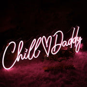 Chill Daddy Neon Sign