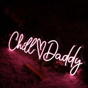 Chill Daddy Neon Sign