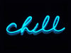 Chill Neon Sign