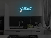 Chill Out Neon Sign