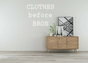 CLOTHES before BROS Neon Sign