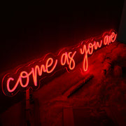 Come As You Are Red Neon Sign