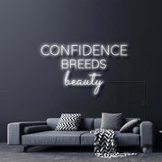 Confidence Breeds Beauty Neon Sign