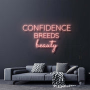 Confidence Breeds Beauty Neon Sign