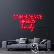 Confidence Breeds Beauty Neon Sign