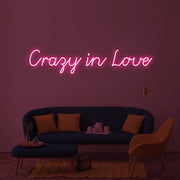 Crazy In Love Neon Sign