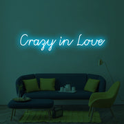 Crazy In Love Neon Sign