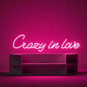 Crazy In Love Neon Sign