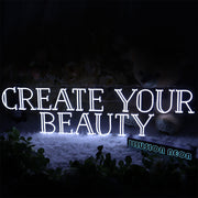 CREATE YOUR BEAUTY Neon Sign