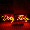 Dirty Thirty Neon Sign