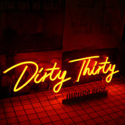 Dirty Thirty Neon Sign