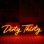 Dirty Thirty Neon Sign