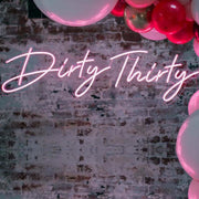 Dirty Thirty Neon Sign