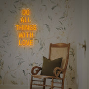 Do All Thing Withi Love LED Neon Sign