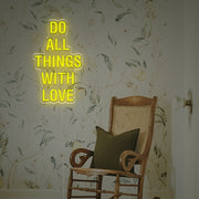 Do All Thing Withi Love LED Neon Sign