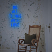 Do All Thing Withi Love LED Neon Sign