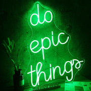 Do Epic Things Neon Sign