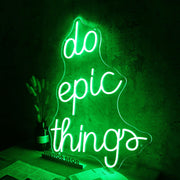 Do Epic Things Neon Sign