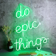 Do Epic Things Neon Sign