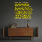 Do Or Do Not There Is No Try LED Neon Sign