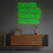 Do Or Do Not There Is No Try LED Neon Sign