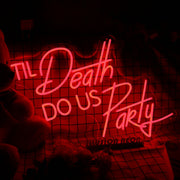 Do Us Party Til Death Red Neon Sign