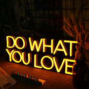 DO WHAT YOU LOVE Neon Sign