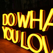 DO WHAT YOU LOVE Neon Sign