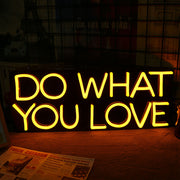 DO WHAT YOU LOVE Neon Sign