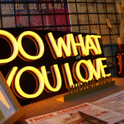 DO WHAT YOU LOVE Neon Sign