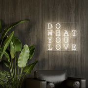 Do What You Love Neon Sign