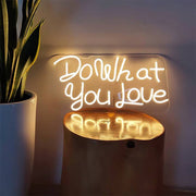 Do What You Love Neon Sign