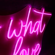 Do Whay You Love Neon Sign