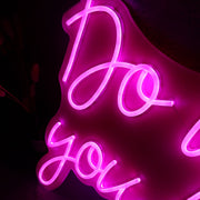 Do Whay You Love Neon Sign