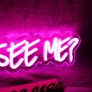 Do You See Me Pink Neon Sign