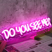 Do You See Me Pink Neon Sign