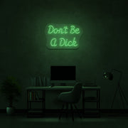 Dont Be A Dick Neon Sign