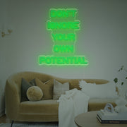 Dont Ignore Your Own Potential LED Neon Sign