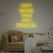 Dont Ignore Your Own Potential LED Neon Sign