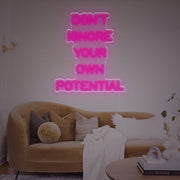 Dont Ignore Your Own Potential LED Neon Sign