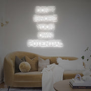 Dont Ignore Your Own Potential LED Neon Sign