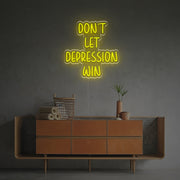 Dont Let Depression Win LED Neon Sign