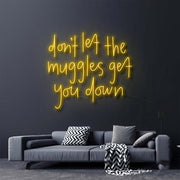 Dont Let The Muggles Get You Down Harry Potter Neon Sign