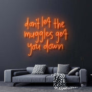 Dont Let The Muggles Get You Down Harry Potter Neon Sign