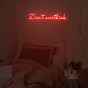 Dont Overthink Neon Sign Custom Neon Sign Lights Night Lamp Led Neon Sign Light For Home Party MG10120