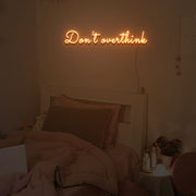 Dont Overthink Neon Sign Custom Neon Sign Lights Night Lamp Led Neon Sign Light For Home Party MG10120