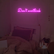 Dont Overthink Neon Sign Custom Neon Sign Lights Night Lamp Led Neon Sign Light For Home Party MG10120