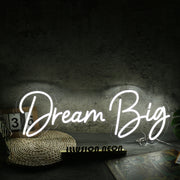 Dream Big White Neon Sign